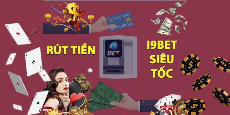 I9bet – chơi hay rút tiền liền tay