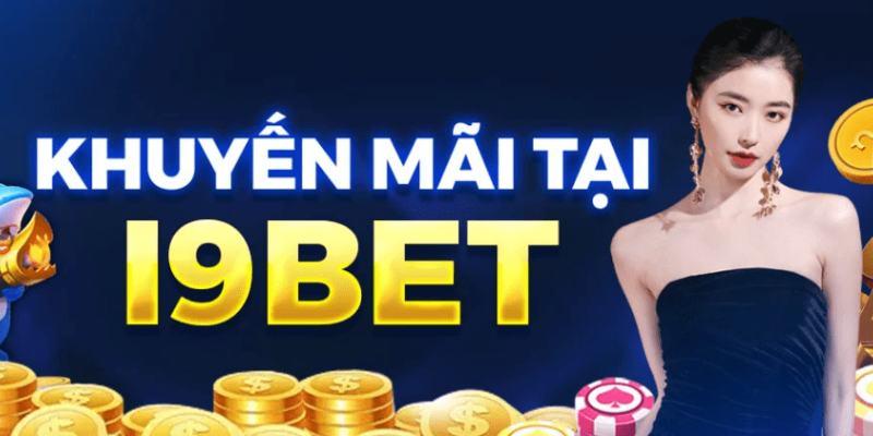 Tại sao nhà cái I9bet có thể thu lời với những khuyến mãi cực lớn được